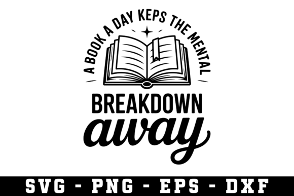 A Books a Day Keps the Mental SVG: A Creative Design Asset for Crafts and Branding