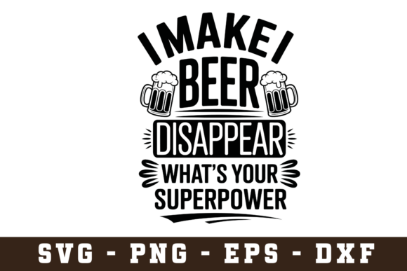 I Make Beer Disappear SVG – A Graphic Asset for Crafters and Designers