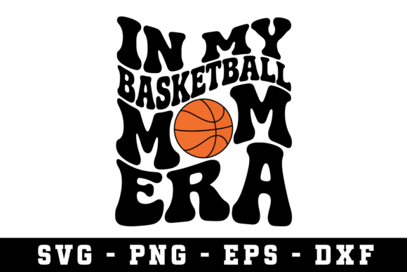 In My Basketball Mom Ere Svg Graphics & Crafts