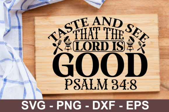 Taste and See That the Lord Is Good SVG for Crafts & Graphics